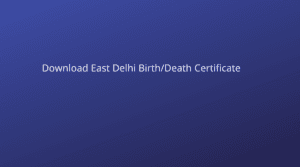 Download-East-Delhi-Birth-deth-certificate