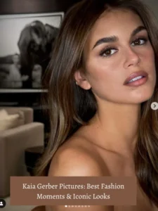 Kaia Gerber Pictures Best Fashion Moments & Iconic Looks
