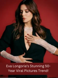 Eva Longoria’s Stunning 50-Year Viral Pictures Trend!