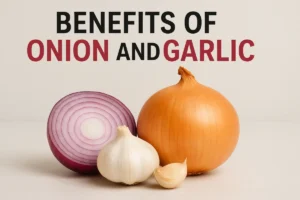 Benefits of Onion and Garlic