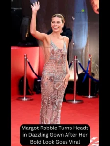 Margot Robbie Turns Heads in Dazzling Gown After Her Bold Look Goes Viral